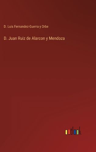 Cover image for D. Juan Ruiz de Alarcon y Mendoza