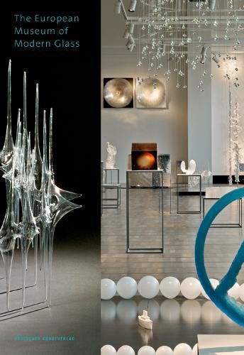 Cover image for The European Museum of Modern Glass: A Tour of the Collection