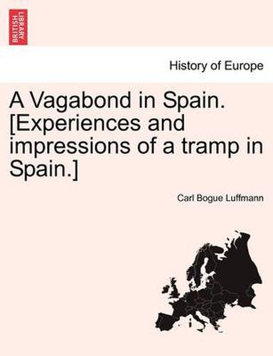 Cover image for A Vagabond in Spain. [Experiences and Impressions of a Tramp in Spain.]