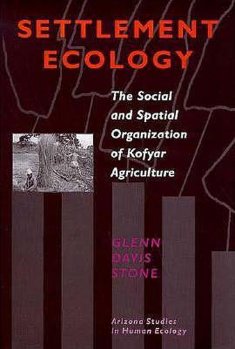 Cover image for Settlement Ecology: The Social and Spatial Organization of Kofyar Agriculture