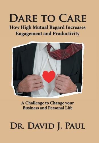 Cover image for Dare to Care: How High Mutual Regard Increases Engagement and Productivity