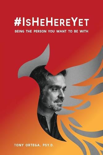 Cover image for #IsHeHereYet: Being the Person You Want to Be With