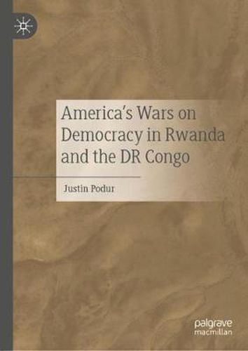 Cover image for America's Wars on Democracy in Rwanda and the DR Congo