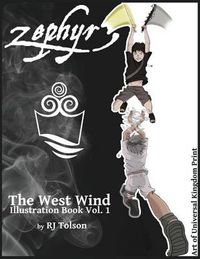 Cover image for Zephyr The West Wind Illustration Book: The Art of the Chaos Chronicles, Volume 1