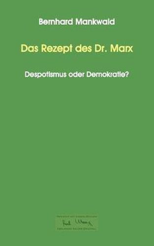 Cover image for Das Rezept des Dr. Marx: Despotismus oder Demokratie?