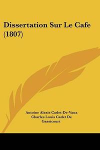 Cover image for Dissertation Sur Le Cafe (1807)