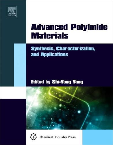Cover image for Advanced Polyimide Materials: Synthesis, Characterization, and Applications