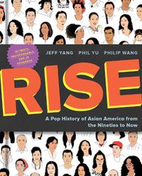 Cover image for Rise: A Pop History of Asian America from the Nineties to Now