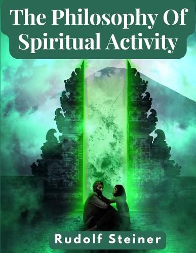 Cover image for The Philosophy Of Spiritual Activity