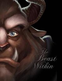 Cover image for The Beast Within (Villains, Book 2): A Tale of Beauty's Prince