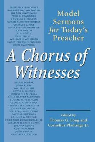 Cover image for A Chorus of Witnesses: Model Sermons for Today's Preacher