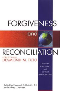 Cover image for Forgiveness and Reconciliation: Religion, Public Policy and Conflict Transformation