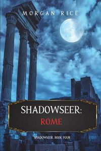 Cover image for Shadowseer: Rome (Shadowseer, Book Four)