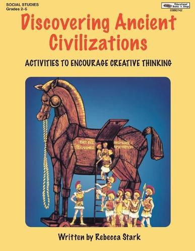 Cover image for Discovering Ancient Civilizations: Activities to Encourage Creative Thinking