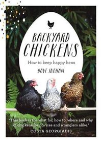 Cover image for Backyard Chickens: How to keep happy hens