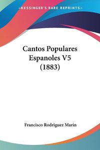 Cover image for Cantos Populares Espanoles V5 (1883)