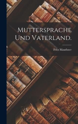Cover image for Muttersprache und Vaterland.