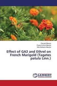 Cover image for Effect of GA3 and Ethrel on French Marigold (Tagetes patula Linn.)