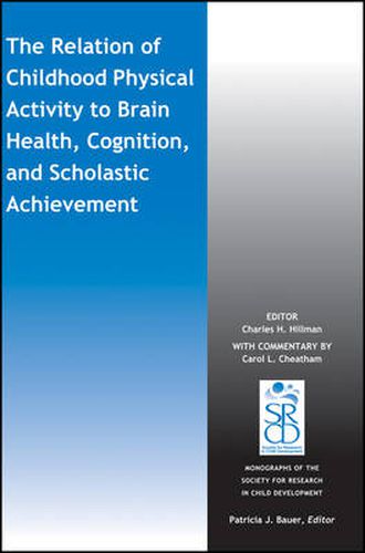 The Relation of Childhood Physical Activity to Brain Health, Cognition, and Scholastic Achievement