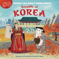 Cover image for 50 Things You Didn't Know about the Republic of Korea