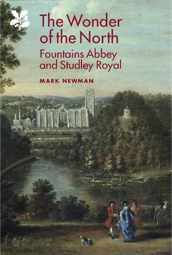 Cover image for The Wonder of the North: Fountains Abbey and Studley Royal