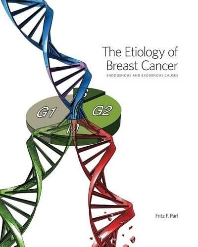Cover image for The Etiology of Breast Cancer: Endogenous and Exogenous Causes