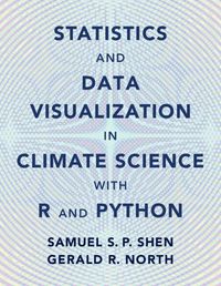 Cover image for Statistics and Data Visualization in Climate Science with R and Python