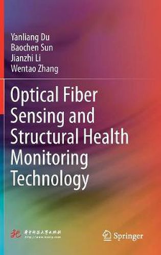 Cover image for Optical Fiber Sensing and Structural Health Monitoring Technology