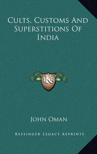 Cover image for Cults, Customs and Superstitions of India