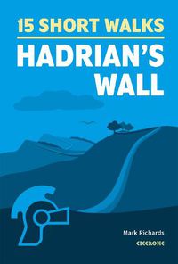 Cover image for Short Walks on Hadrian's Wall: 15 hand-picked routes