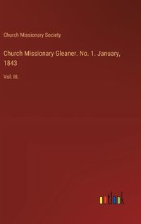 Cover image for Church Missionary Gleaner. No. 1. January, 1843