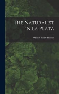 Cover image for The Naturalist in La Plata