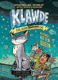 Cover image for Klawde: Evil Alien Warlord Cat: Revenge of the Kitten Queen #6