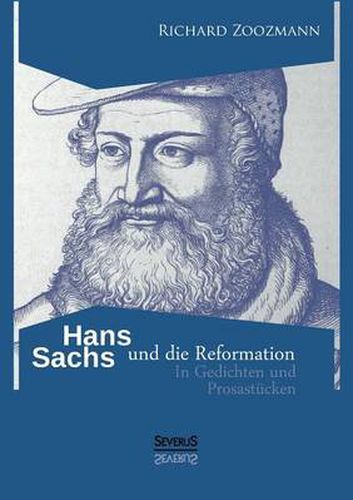 Cover image for Hans Sachs und die Reformation - In Gedichten und Prosastucken