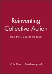 Cover image for Reinventing Collective Action: From the Global to the Local