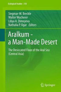 Cover image for Aralkum - a Man-Made Desert: The Desiccated Floor of the Aral Sea (Central Asia)