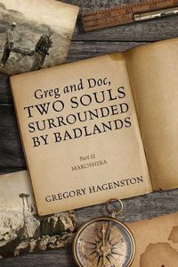 Cover image for Greg and Doc, Two Souls Surrounded by Badlands