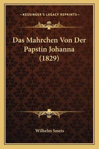 Cover image for Das Mahrchen Von Der Papstin Johanna (1829)