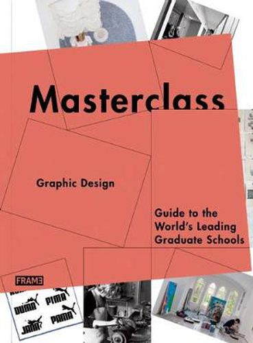 Cover image for Masterclass: Graphic Design: Guide to the World's Leading Graduate Schools