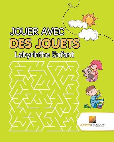 Jouer Avec Des Jouets: Labyrinthe Enfant