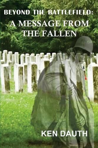 Cover image for Beyond the Battlefield: A Message from the Fallen