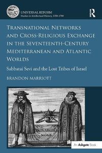 Cover image for Transnational Networks and Cross-Religious Exchange in the Seventeenth-Century Mediterranean and Atlantic Worlds