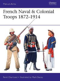 Cover image for French Naval & Colonial Troops 1872-1914
