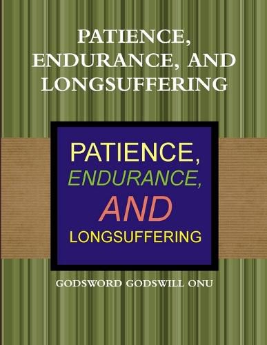 Patience, Endurance, and Longsuffering