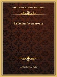 Cover image for Palladian Freemasonry