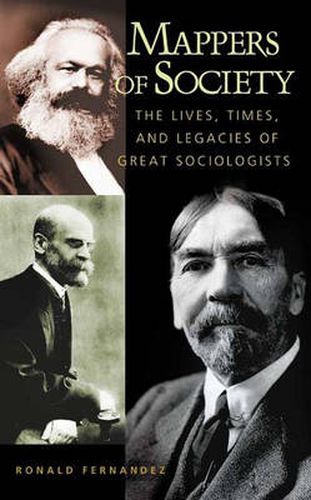 Cover image for Mappers of Society: The Lives, Times, and Legacies of Great Sociologists