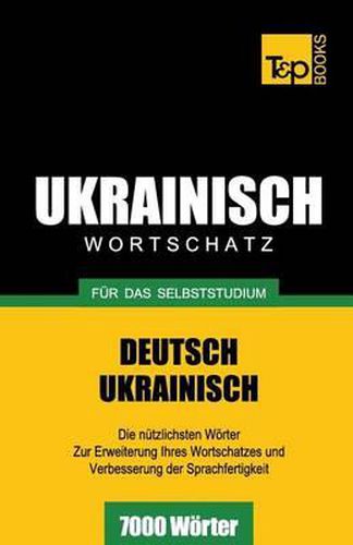 Ukrainischer Wortschatz fur das Selbststudium - 7000 Woerter