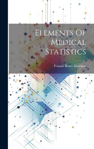 Cover image for Elements Of Medical Statistics