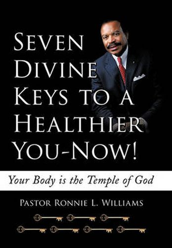 Cover image for Seven Divine Keys to a Healthier You-Now!