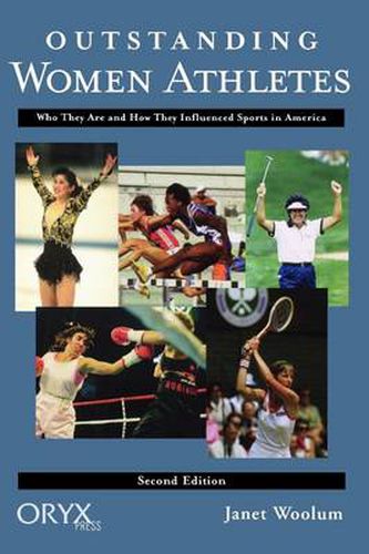 Cover image for Outstanding Women Athletes: Who They Are and How They Influenced Sports In America, 2nd Edition